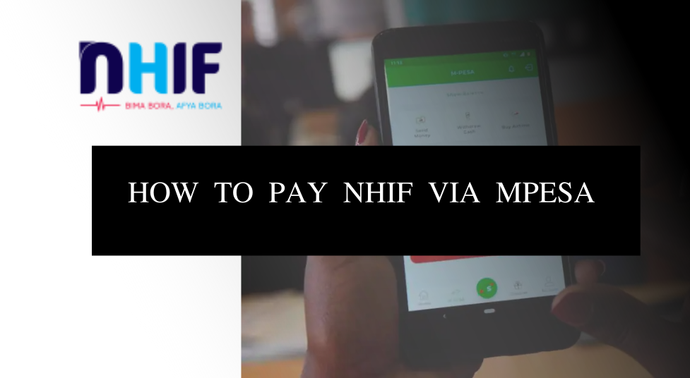 How To Pay Nhif Via Mpesa In Kenya 2023 A Comprehensive Guide Bizkenya 6115